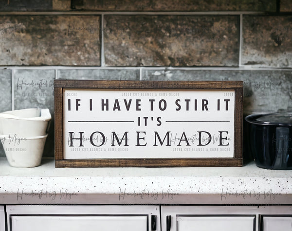 If I Had to stir it, it's Homemade Wood Sign - Framed Sign - Farmhouse Decor - Everyday Decor
