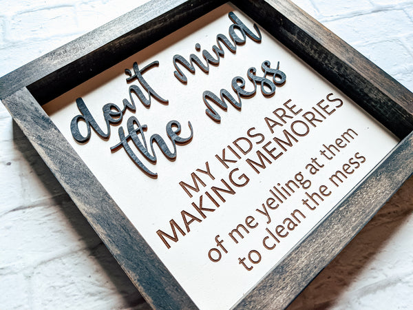 Don't Mind The Mess, 3D elements and laser engraved wood sign, framed sign, farmhouse decor