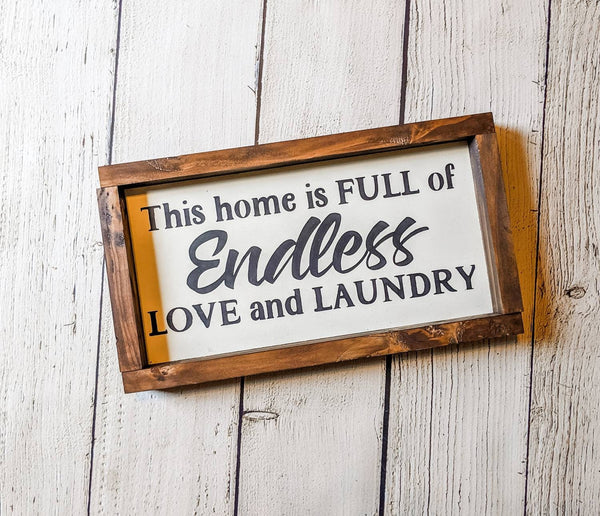 This home is full of endless love and laundry wood sign-  Rustic Decor - Framed Wood Sign - Farmhouse Laundry sign