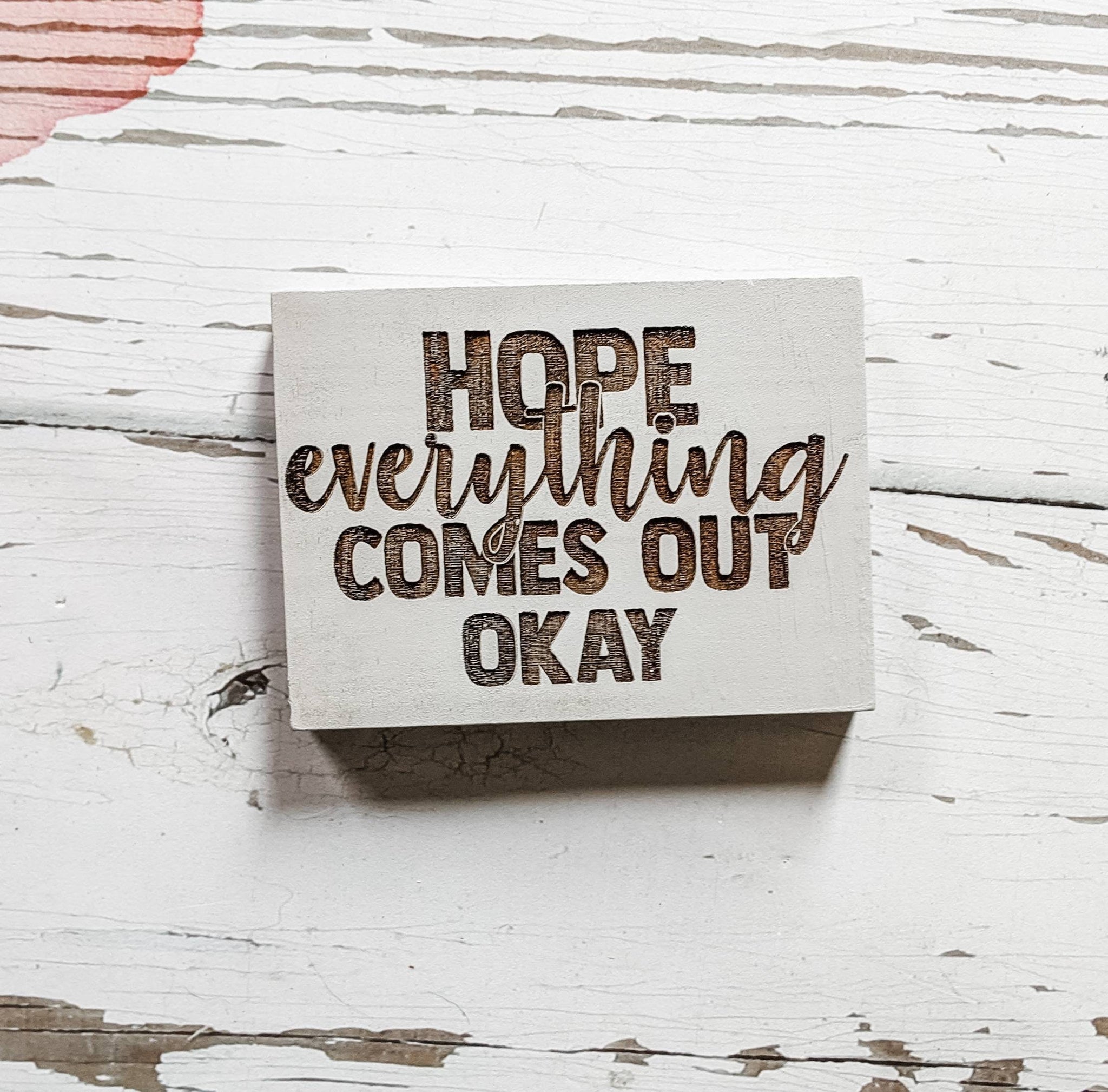 BATHROOM SIGN - Hope everything comes out okay - Bathroom Decor - Laser Engraved