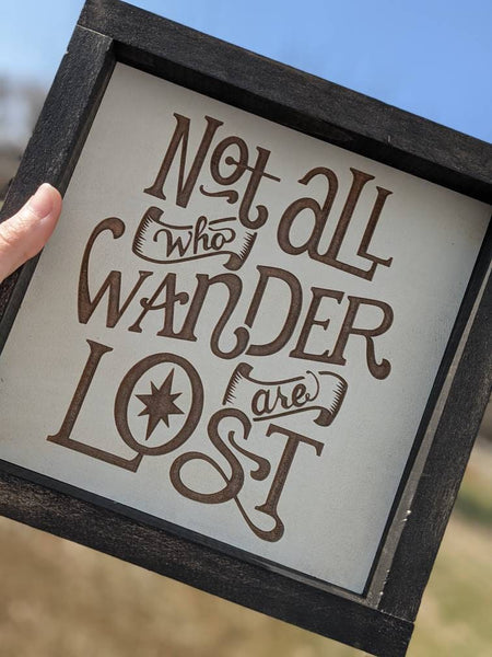 Not all who wander are lost, laser engraved wood sign, framed sign, farmhouse decor, Traveler Sign