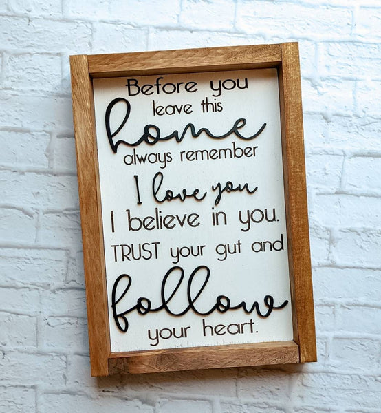 Before You Leave This Home - Framed Sign - 3D Laser Cut - Farmhouse Decor