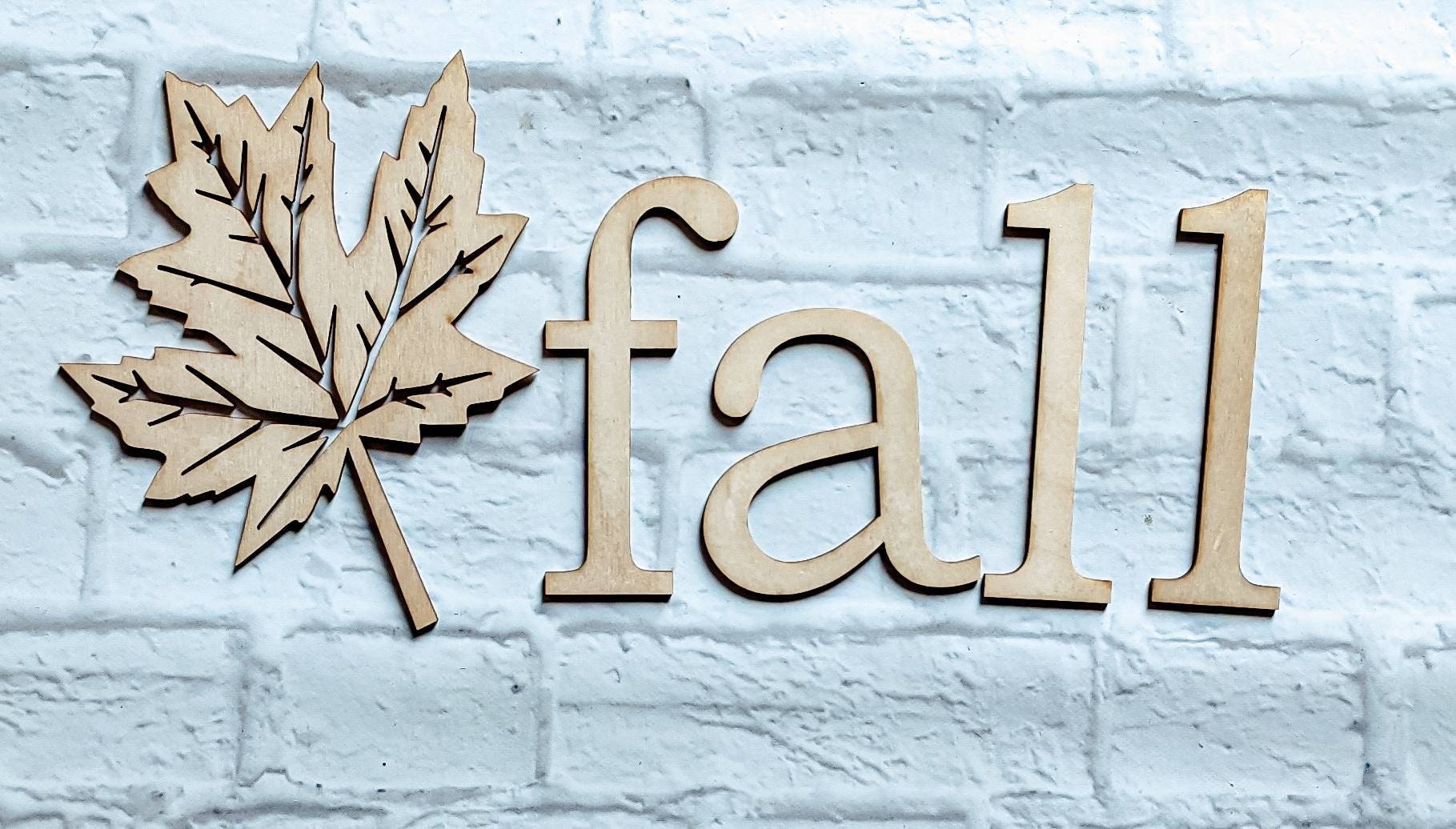 Fall with Leaf - Various Sizes - Wooden Blanks- Wooden Shapes - laser cut shape - fall crafts