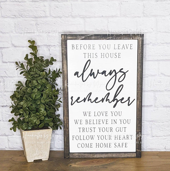 Before You Leave This Home - Framed Sign - 3D Laser Cut - Farmhouse Decor - 2022