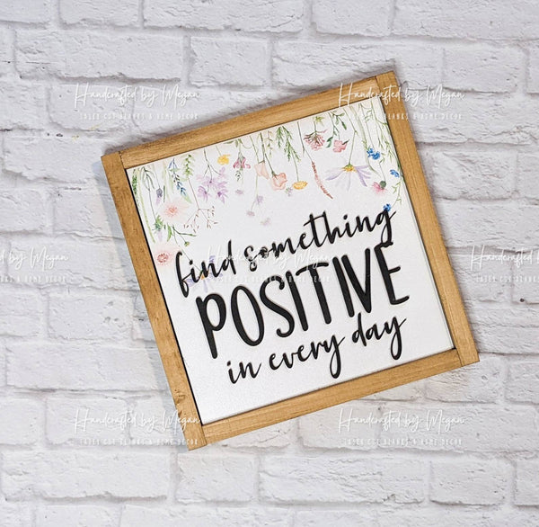 Find Something Positive in Every Day, wood sign, framed sign, farmhouse decor, Everyday Decor