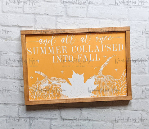 And All At Once Summer Collapsed into Fall - Framed Sign - Farmhouse Decor - Fall Decor