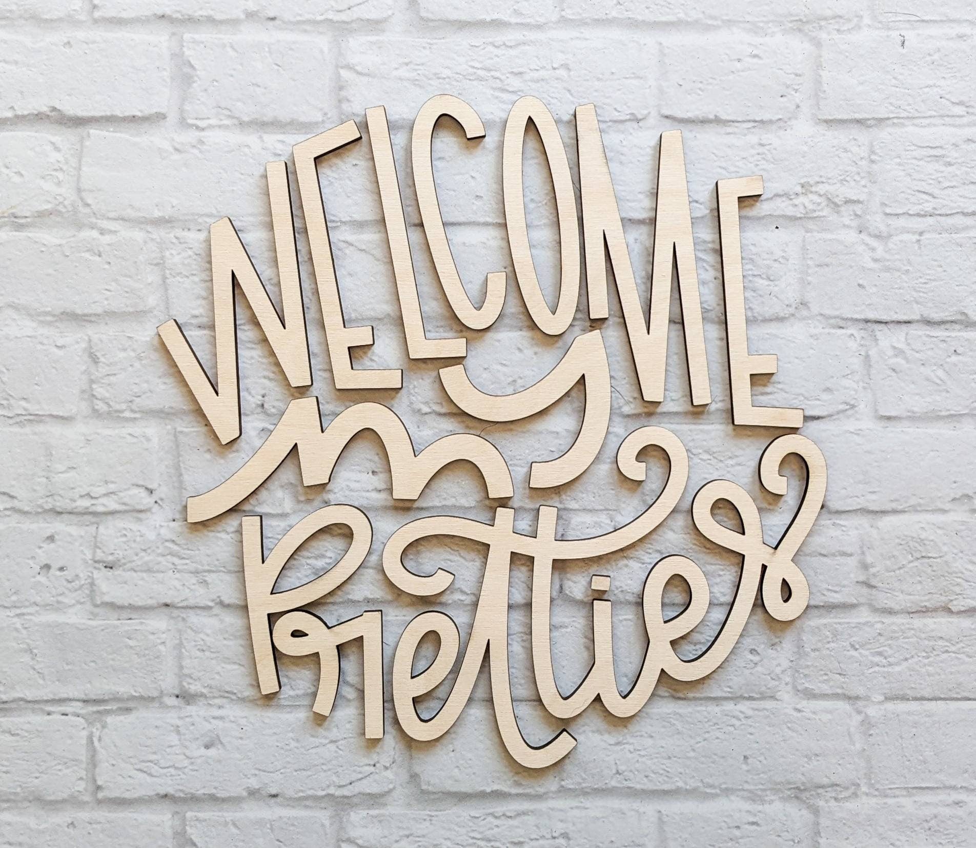 Welcome My Pretties set - Various Sizes - Wooden Blanks- Wooden Shapes - laser cut shape - Seasonal Rounds