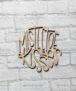 MISTLETOE KISSES set - Various Sizes - Wooden Blanks- Wooden Shapes - laser cut shape - seasonal rounds - 2022