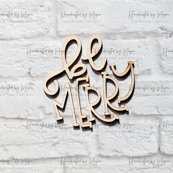Be Merry set - Various Sizes - Wooden Blanks- Wooden Shapes - laser cut shape - seasonal rounds