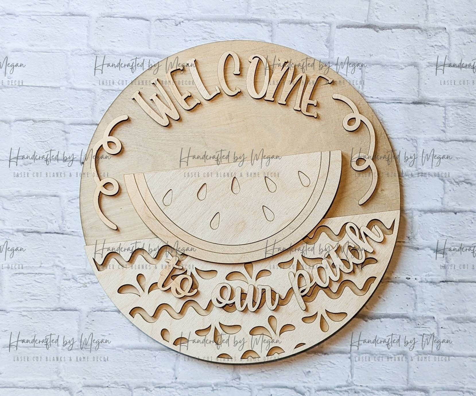 Welcome To Our Patch Watermelon Door Hanger- Summer Decor - Unfinished Wood - Wooden Blanks- Wooden Shapes - laser cut shape - Paint Party